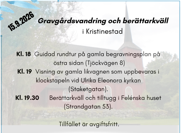 Reklambild för gravgårdsvandringen och berättarkvällen i Krisitnestad med Ulrika Eleononora kyrka i bakgrunden, tider och beskrivande texter